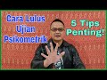 Tips menghadapi ujian psikometrik  merungkai 5 tips penting