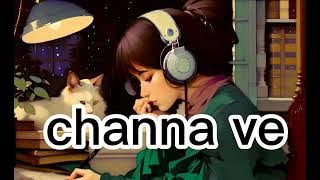 channa ve song full song and my favourite song and your...?