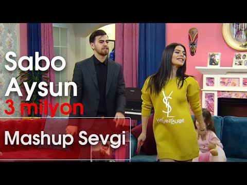 Sabo və Aysun - Mashup Sevgi (Zaurla Günaydın)