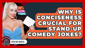 Why Is Conciseness Crucial For Stand-up Comedy Jokes? - Open Mic Manual