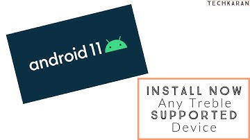 Android 11 [R] released | Install Now[Any treble supported device]🔥🔥🔥