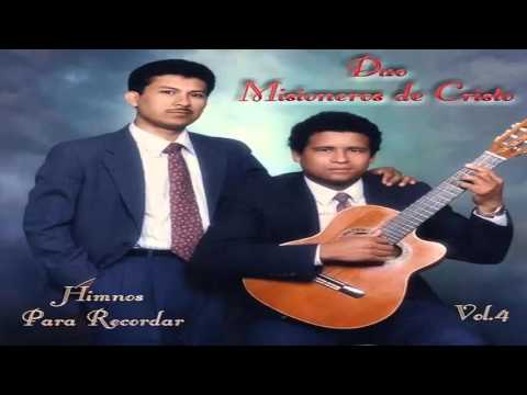 Dúo Misioneros De Cristo Himnos Para Recordar vol. 4