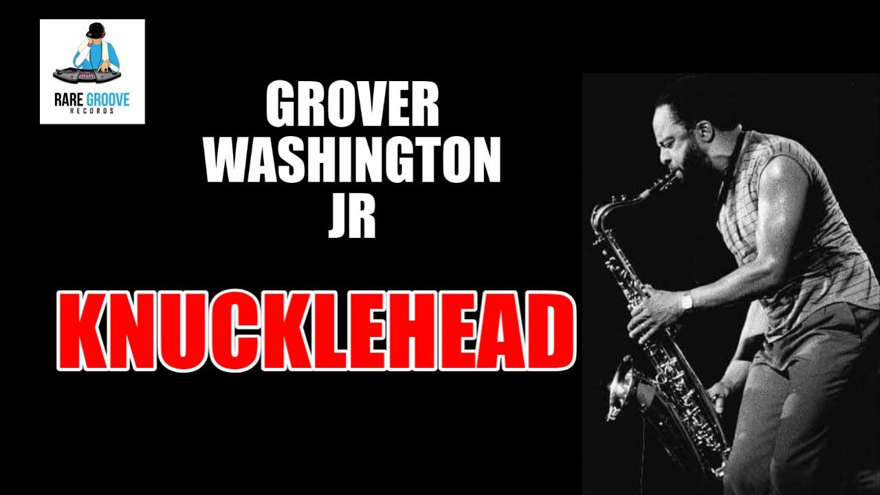 Grover Washington Jr - Knucklehead (1975)