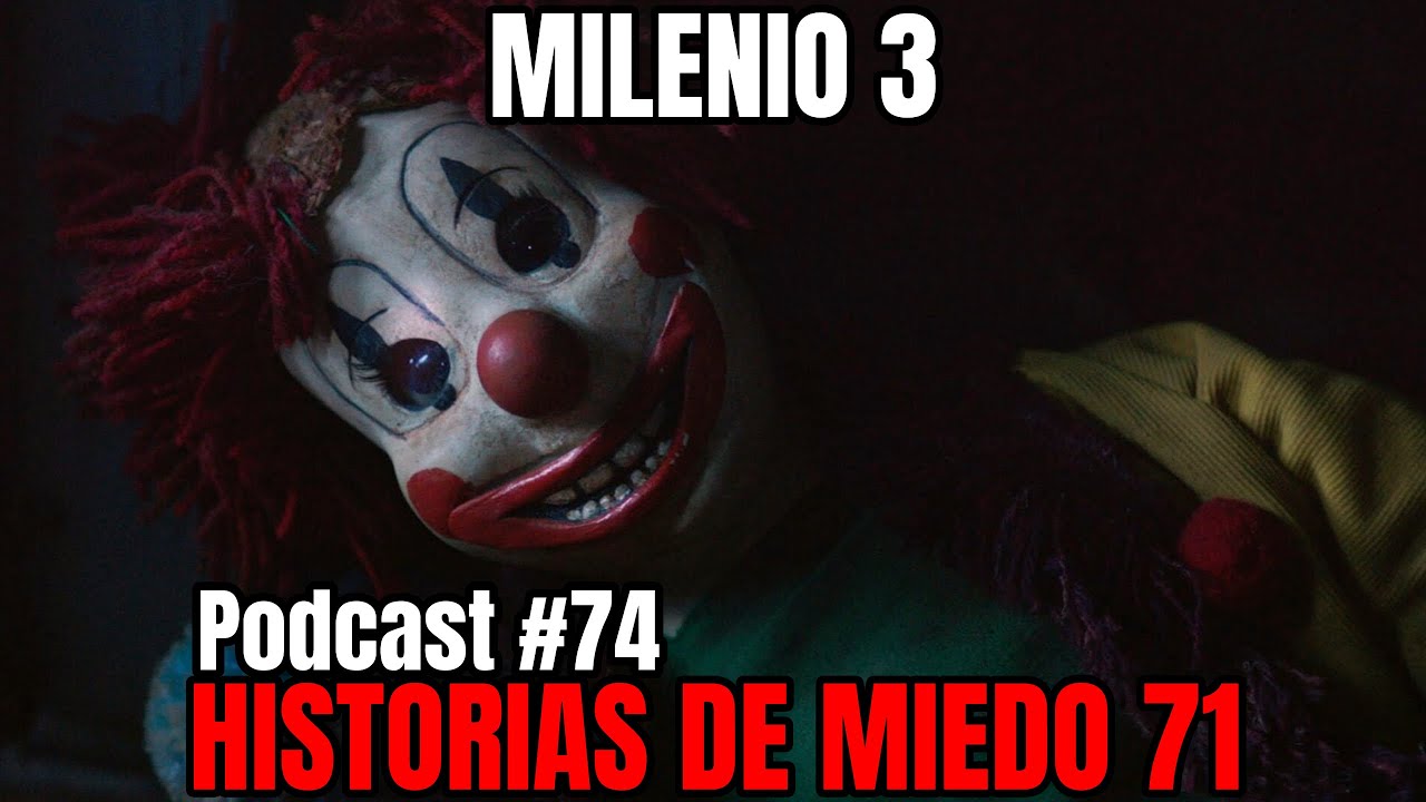 Milenio 3 - Historias de miedo 71 (Podcast #74)