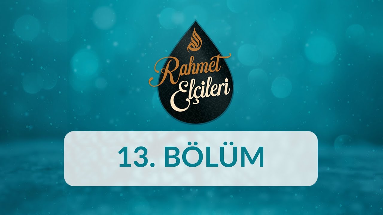 Hz. Eyyub (as) - Rahmet Elçileri 13.Bölüm