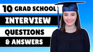 10 Grad School Interview Questions & How to Answer Them!