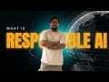 What Is Responsible AI? Find Out Fast!