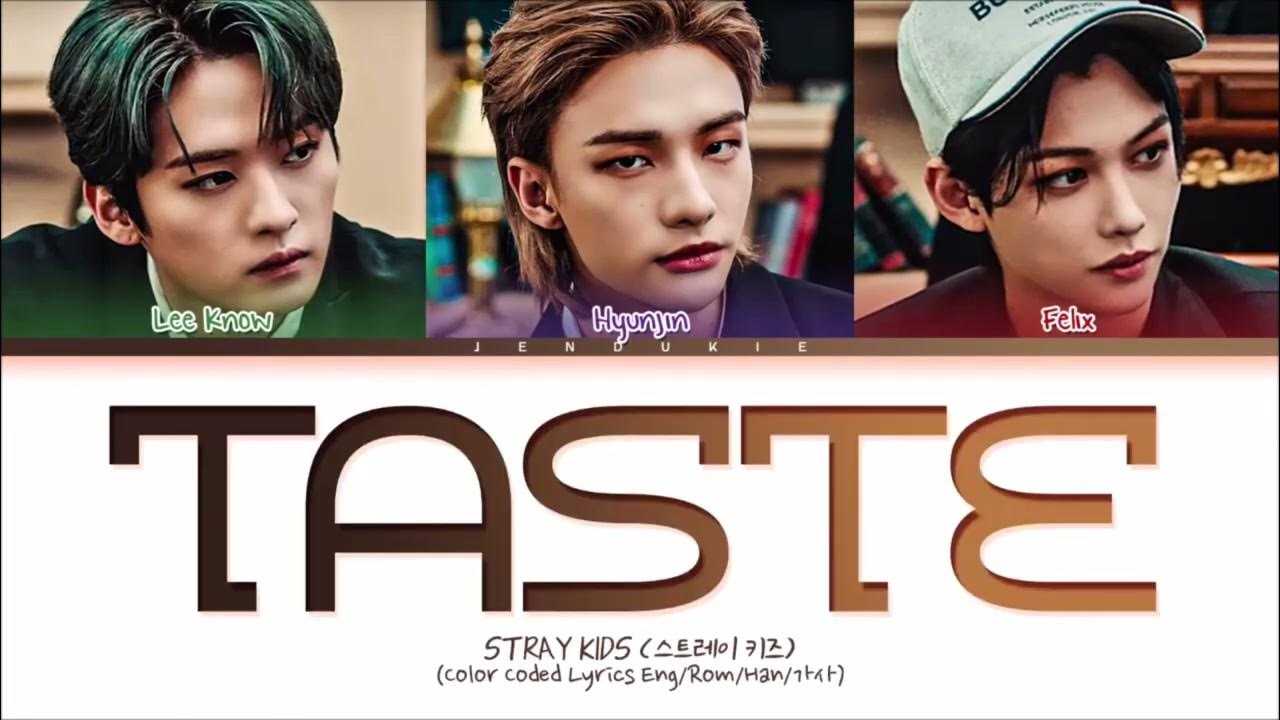 текст песни taste stray kids. Taste stray kids текст. уно stray kids. текст песни taste stray kids. Mp3.