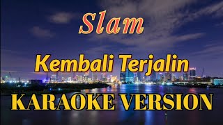 Slam - Kembali Terjalin Karaoke