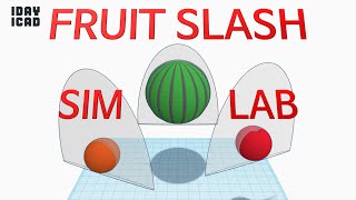 [1DAY_1CAD] FRUIT SLASH - SIM LAB (Tinkercad : Design / Project / Education)