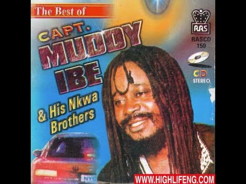 CAPTAIN Otigba MUDDY IBE  Nkwa Brothers Part 2  Nigerian High life music