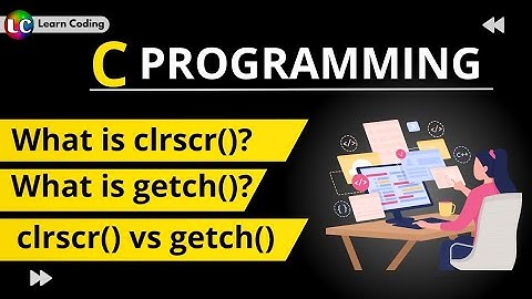C language getch() & clrscr() | Learn Coding