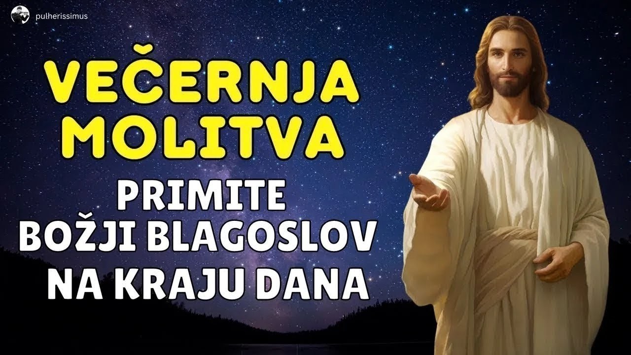 VEČERNJA MOLITVA - S BOGOM U MISLIMA NA POČINAK POĐITE