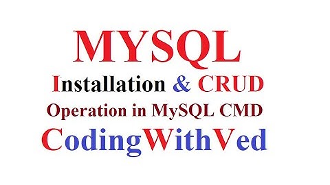 How to installation MySQL and CRUD operation  in MySQL Commands || Coding Ved || Databases Commands