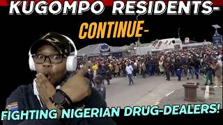 KUGOMPO RESIDENTS BATTLE NIGERIAN DRUG DEALERS.#actionsa #jacinta #jacintangobese #mkparty #trending