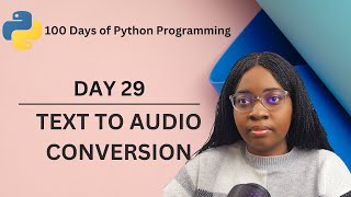 Text to Audio Conversion | 100 Days of Python Programming | Day-29