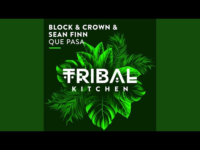 Block & Crown, Sean Finn - Que Pasa