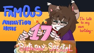 •Famous• animation meme (Birthday Special but Im like 5 days late)