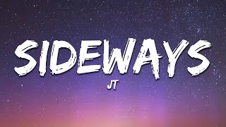 JT - Sideways (Lyrics) by 7clouds Rap 553 views 2 days ago 2 minutes, 5 seconds