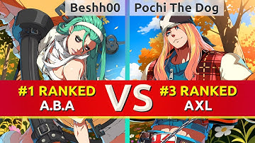 GGST ▰ Beshh00 (#1 Ranked A.B.A) vs Pochi The Dog (#3 Ranked Axl). High Level Gameplay