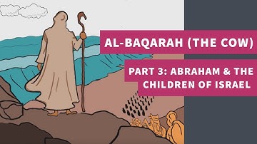 سوره 2: البقره (گاو) قسمت 3: ابراهیم و بنی اسرائیل - سوره البقرة