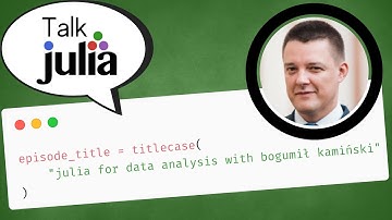 Julia for Data Analysis (with Bogumił Kamiński) | Talk Julia #17