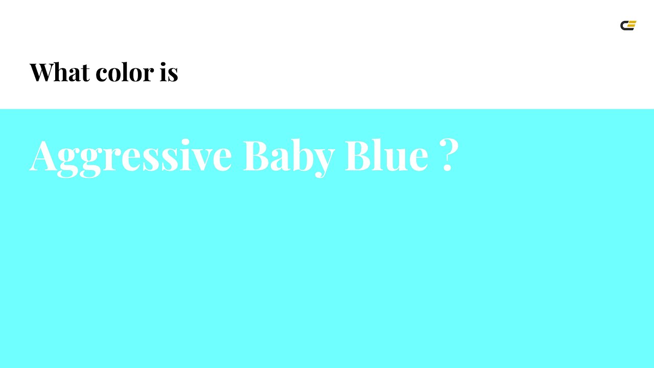 Aggressive Baby Blue color 