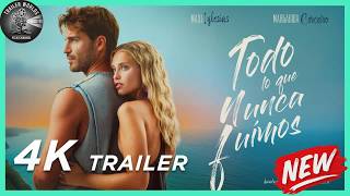 All That We Never Were | TODO LO QUE NUNCA FUIMOS | Official Trailer