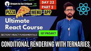 Conditional Rendering with ternary | Pizza Menu Project 1 | Ultimate React Course | Day 22 Part 2