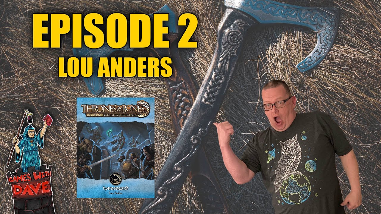 Explore Danger-Fraught Lands! Thrones and Bones: Norrøngard - Lou Anders Interview