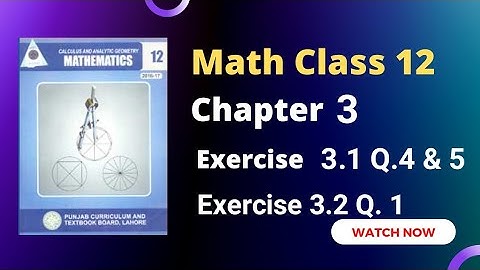 2nd Year Math Chapter 3 Exercise 3.1,3.2 Question 4,5 and Q.1 | RSM Education | 12th Class FSC Math