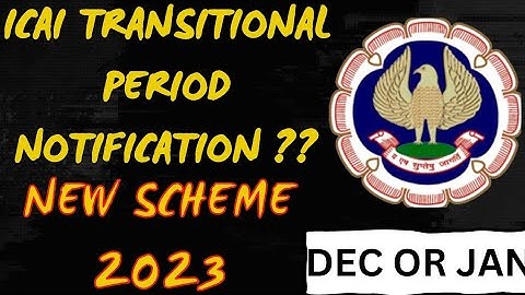 |ICAI Transitional Period Notification Under Existing Scheme ??| CA New Syllabus Update|
