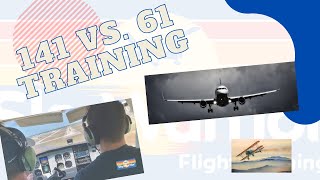 Part 61 Vs. Part 141... basic things to consider about training