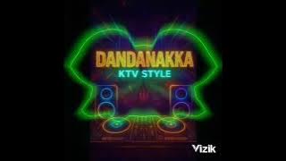 DANDANAKKA KTV STYLE 