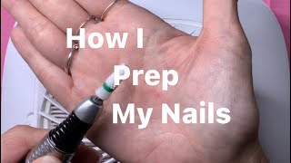 Nail Prep | How I Prep My Nails | Part 1 | REAL TIME