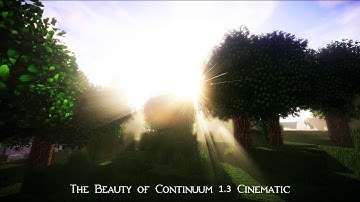 The Beauty of Continuum 1.3 [Cinematic]