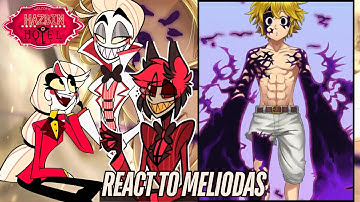 Hazbin Hotel Angels react to Meliodas | seven deadly sins | Lucifer | Gacha life 2