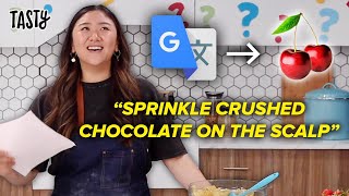 Can I Make A Dessert That's Been Translated 20 Times? • Tasty