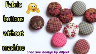 How to make fabric buttons || fabric buttons making without machine || fabric buttons making at Home