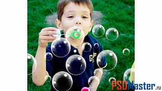 Как создать мыльные пузыри для фотошопа