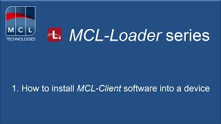 MCL-Loader Series: 1 -  How to install MCL-Client software into a device screenshot 2
