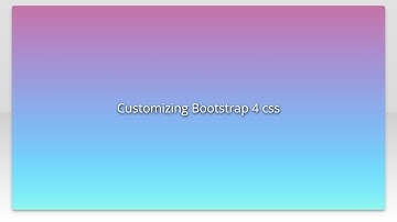 Customizing Bootstrap 4 css
