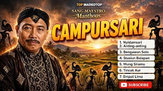 Download lagu TOP MARKOTOP CAMPURSARI MANTHOUS - 7 Lagu Legendaris Paling Enak Sepanjang Masa | Nyidamsari