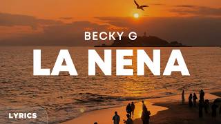 Becky G, Gabito Ballesteros - La Nena (Lyrics)