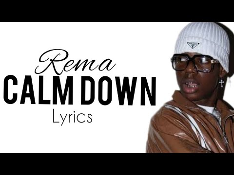 Rema - Calm Down (Official Lyrics)