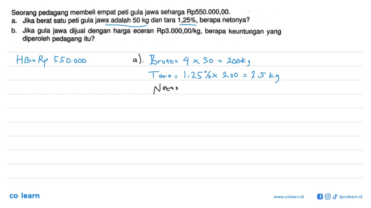 Seorang pedagang membeli empat peti gula jawa seharga Rp550.000,00.a. Jika berat satu peti gula j...