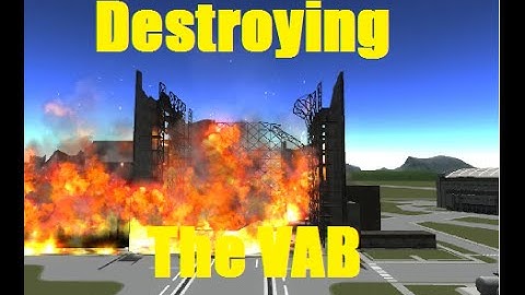 Kerbal Space Program - Destroying the VAB