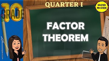FACTOR THEOREM || GRADE 10 MATHEMATICS Q1