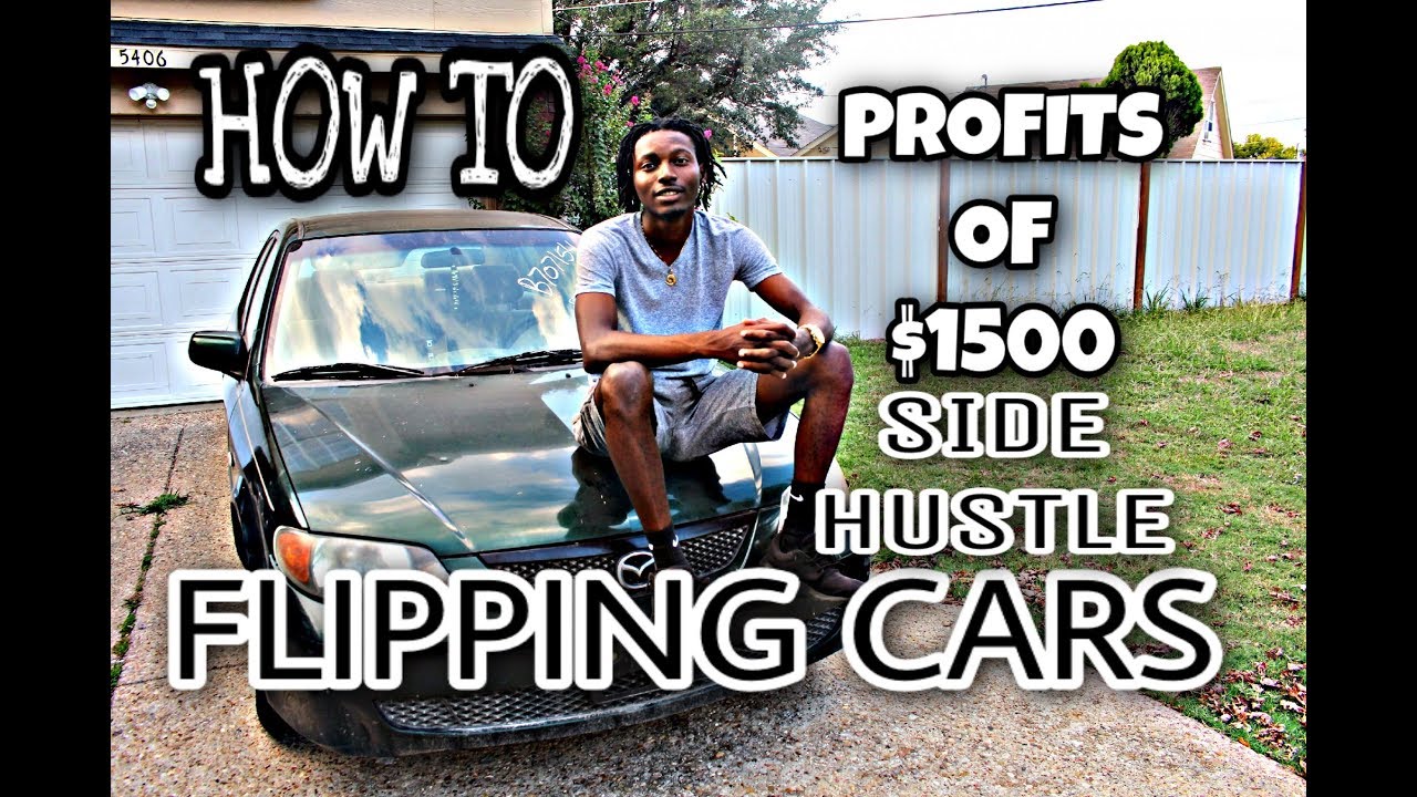 BEST WAY TO FLIP CARS (CAR BUSINESS) SIDE HUSTLE MAKING 1500 YouTube