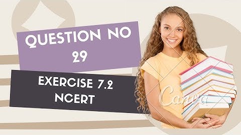 Exercise 7.2 Class 12 Maths Solutions